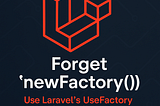 Forget newFactory(): Use Laravel's UseFactory Attribute Like a Pro