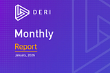 Deri Protocol Monthly Report for January 2026