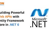 Building Powerful Web APIs with Entity Framework Core in .NET 6