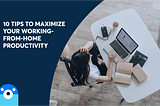10 Tips to Maximize Your Working-from-Home Productivity | Otter.ai