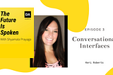 Episode 3 — Conversational Interfaces