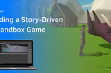 Building A Story-Driven AI Sandbox Game