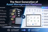 # The Next Generation of Asset Management Platforms