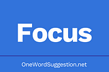 One Word Suggestion Podcast: Focus