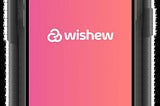 WISHEW — A New Era of Social Networks — Officially Launches on World Wish Day, Set to…