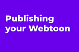 Publishing Your Webtoon on Toonit