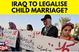 Barbaric Marriage Bill in Iraq: A Crime Against Humanity