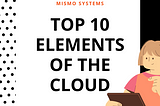 Top 10 Elements of The Cloud