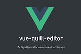 Using VueQuill editor in Vue.Js 3