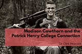 Madison Cawthorn and the Patrick Henry College Connection