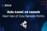 Zulu Lwazi v4 Launch! Next Gen of ZGP (Zulu Genesis Points) ⏫⭐