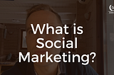 💻 What is Social Marketing? 📱