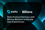 Bella Partners with Billions to Explore Human and AI Verification for the Next Era of Web3 Agents