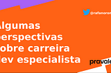 Slides da minha talk sobre carreira dev especialista