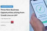 Three New Business Opportunities arising from “Credit Line on UPI”