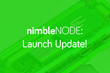 nimbleNODE Launch Update