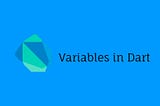 Variables in Dart