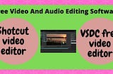 Top Free Video And Audio Editing Software