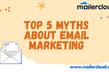 Top 5 Myths about Email Marketing