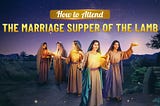 What the Marriage Supper of the Lamb Is and How to Attend It