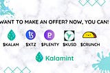 ‘Make an offer’ using $KALAM, $XTZ, $PLENTY, $KUSD or $CRUNCH on Kalamint