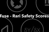 Fuse — Rari Safety Scores