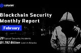 Losses from breaches, hacks, and scams totaled $1.782 billion in February