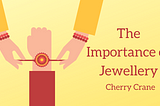 The importance of jewellery