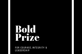 “Revolution is not a one time event.” — Introducing the Bold Prize