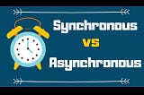 Asynchronous VS Synchronous Functions