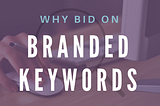 Should you bid on branded keywords even though you are ranking number one organically?