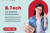 Advancing Your Career: Pursuing a B Tech for Working Professionals