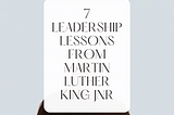 Leadership Lessons From Martin Luther King Jnr