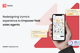 Article Header — Redesigning Vymo’s experience to empower field sales agents