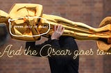 I Will Be the Arbiter of the #Oscars Thank You