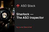 Sherlock 🕵️‍♂️ — The ASO Inspector