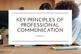 Key Principles of Professional Communication | JB Hoover, Newport Beach | Construction Management