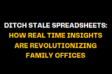 Ditch Stale Spreadsheets: How Real Time Insights are Revolutionizing FOs