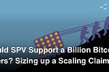 How Bitcoin Could Scale to a Billion On-Chain Users