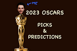 2023 Oscars Picks and Predictions