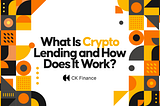 What Is Crypto Lending and How Does It Work?