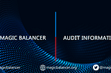 Magic Balancer Audit information