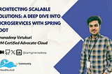 Architecting Scalable Solutions: A Deep Dive into Microservices with Spring Boot