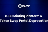 rUSD Minting Platform and Token Swap Portal Deprecation Update