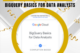 Google Cloud: Getting “BigQuery Basics for Data Analysts” badge with Qwiklabs