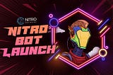 Nitro Bot Launch: Unlocking a New Era of Utility