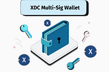 Enhancing Security with XDC Multi-Sig Wallets: Exploring the Concept