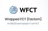 WFCT — Wrapped FCT (Factom)