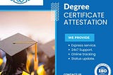 Navigating International Careers: The Role and Significance of Degree Certificate Attestation