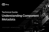 Technical Guide: Understanding Component Metadata